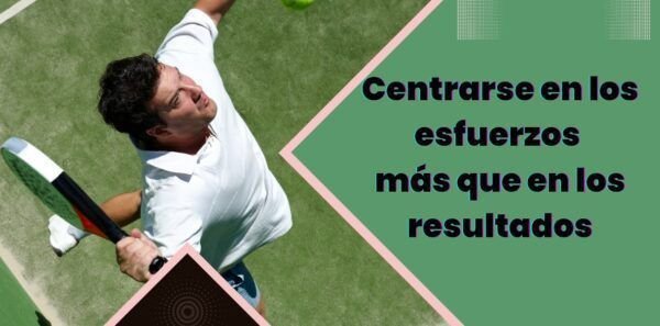 Centrarse en los esfuerzos más que en los resultados