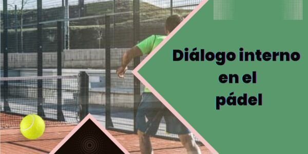 Diálogo interno en el pádel
