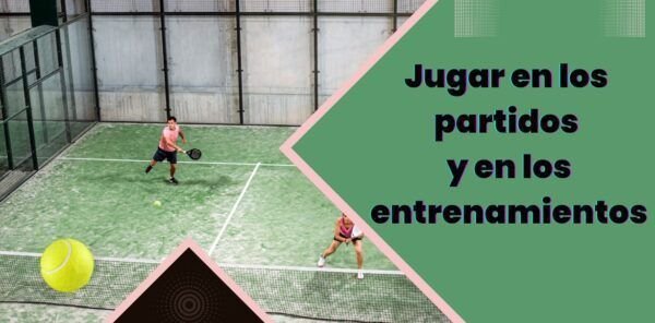 Jugar en los partidos y en los entrenamientos