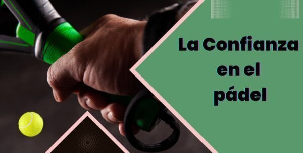 La Confianza en el pádel